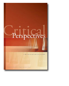 Critical Perspectives: Writings on Art and Civic Dialogue